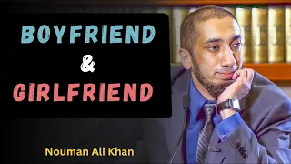 Boyfriend & Girlfriend  |  Nouman Ali Khan