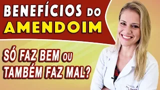 Benefícios do Amendoim - Só Faz Bem ou Também Faz Mal? Pasta, Leite, Óleo,.. [DICAS]