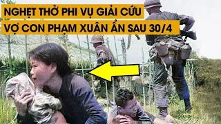 HÚ HỒN Với Phi Vụ Giải Cứu Vợ Con Tình Báo Phạm Xuân Ẩn Khỏi Móng Vót Của Mỹ