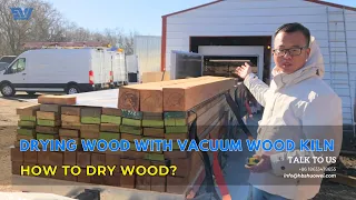 Drying Wood with Vacuum Wood Kiln - How to Dry Wood?