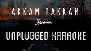 Akkam Pakkam - Kireedam | Karaoke with Lyrics | unplugged | G V Prakash | Sadhana Sargam | Sebin