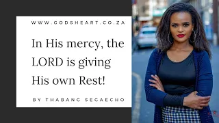 In His mercy, the LORD is giving His own REST!