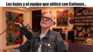 Los bajos y el equipo que utilicé con Caifanes | Charla con Sabo Romo