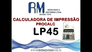 CALCULADORA PROCALC LP45. RM MÁQUINAS E SISTEMAS LTDA.