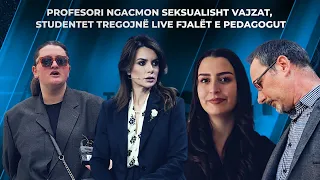 Profesori ngacmon seksualisht vajzat, studentet tregojnë live fjalët e pedagogut