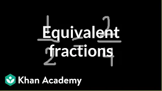 Equivalent fractions | Fractions | Pre-Algebra | Khan Academy