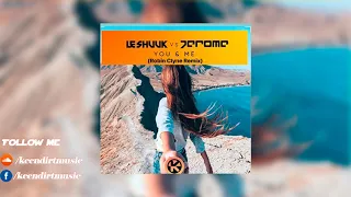 Le Shuuk & Jerome - You & Me (Robin Clyne Remix)