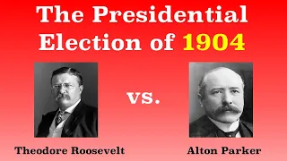 The American Presidential Election of 1904