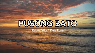 PUSONG BATO (w/ lyrics) | Renee "Alon" Dela Rosa