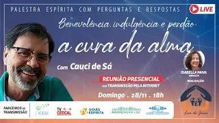 Benevolencia, Indulgencia e Perdão: A Cura da Alma - Com Cauci de Sá Roriz