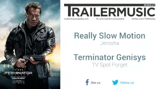 Terminator Genisys - TV Spot Forget Music #1 (Really Slow Motion - Jerosha)