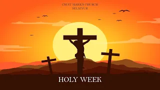 CSI St.Mark's Church -  Holy Week  Service | 7:00 PM | 27-03-2024