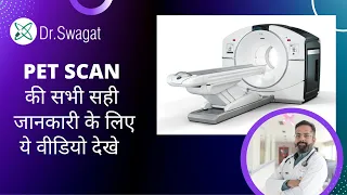 Everything about PET Scan | Dr. Swagat Dash