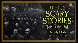 "Mostly Odds" S15E06 💀 Scary Stories Told in the Dark (Horror Podcast)