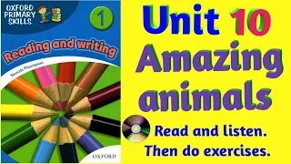 Oxford Primary Skills Reading and Writing Level 1 Unit 10 Amazing animals (with audio and exercises)