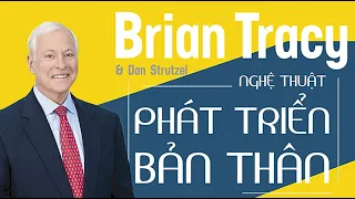 [Sách Nói] Nghệ Thuật Phát Triển Bản Thân - Chương 1 | Brian Tracy