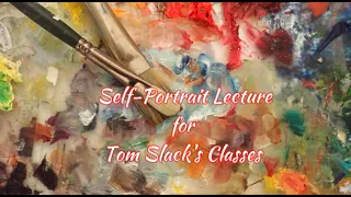 Self Portrait Lecture For Tom Slack's Classes