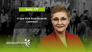 Aula 1/7 – O Que Está Acontecendo Conosco? | Maria Pereda