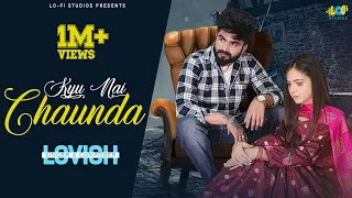 Kyu Nai Chaunda (Official Video) Lovish | Sajan Jagpalpuria | Taniya | Latest Punjabi Song