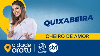 QUIXABEIRA / CHEIRO DE AMOR｜UNIVERSO