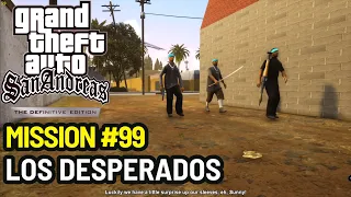 GTA San Andreas: Definitive Edition - Mission #99 - Los Desperados - WITH COMMENTARY