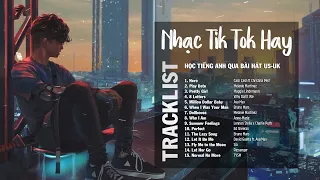 Nhạc Tik Tok Hay 2023 | Học Tiếng Anh Qua Những Bài Nhạc US-UK Chill Hay Nhất (Lyrics + Vietsub)