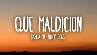Banda MS - Que Maldición (Letra/Lyrics) ft. Snoop Dogg