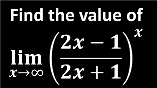 Limit of ((2x - 1)/(2x + 1))^x as x approaches infinity