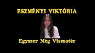 ESZMÉNYI VIKTÓRIA   -   Egyszer Még Visszatér  (1978)