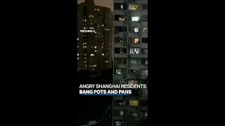 Shanghai residents bang pots and pans in anger over lockdown