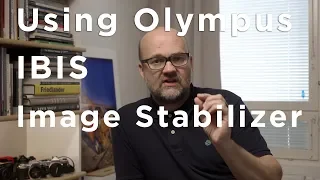 Olympus Image Stabilization - IBIS