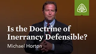 Michael Horton: Is the Doctrine of Inerrancy Defensible?