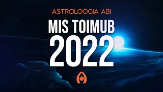 Astroloogiaabi.ee Aasta Ülevaade - Mis Toimub: 2022