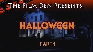 Film Den: Halloween, Part 1 (Video Review/Retrospective)