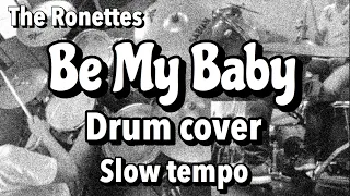 Be My Baby ドラム スローテンポ デモ The Ronettes drumcover slowtempo