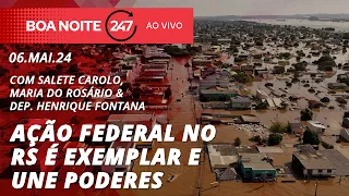 Boa Noite 247 - Ação Federal no RS é exemplar e une poderes 06.05.24