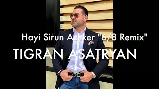 Hayi Sirun Achker "6/8 Remix" - Tigran Asatryan