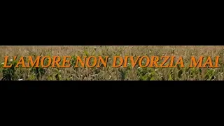 L'Amore non Divorzia Mai - Film completo 2015