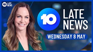 10's Late News with Ursula Heger - Wednesday May 8 2024