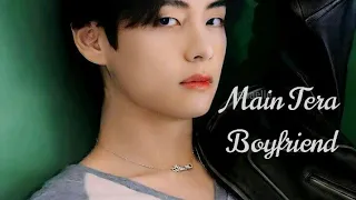 TAEHYUNG || MAIN TERA BOYFRIEND ft Bollywood Req √ [FMV]