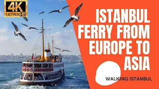 Istanbul, Turkiye Walking Tour - Ferry from Europe to Asia [ 4K 60fps ]