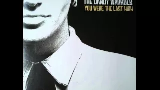 The Dandy Warhols - You were the last high (2003)