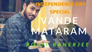 Independence Day Special Song || Vande Mataram || Instrumental Music || Rohit Banerjee || 4K 2023