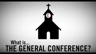 What is… the General Conference?