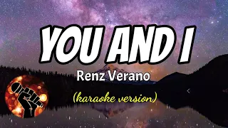 YOU AND I - RENZ VERANO (karaoke version)