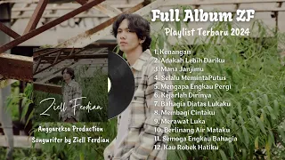 ZIELL FERDIAN Full Album - ADAKAH LEBIH DARIKU | KENANGAN (ZF 2024)