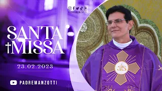 SANTA MISSA AO VIVO | PADRE REGINALDO MANZOTTI | 23/02/2023