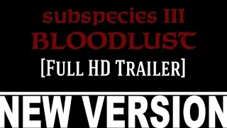 Bloodlust: Subspecies III [Full HD Trailer] NEW VERSION