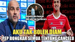 SELALU DISUDUTKAN, AKHIRNYA GUARDIOLA BICARA TENTANG KEPERGIAN CANCELO KE MUNCHEN SECARA FULL