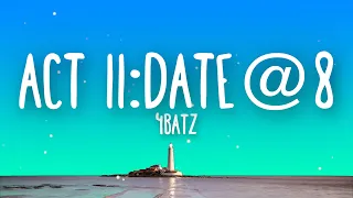 4Batz - act ii: date @ 8 (Lyrics)